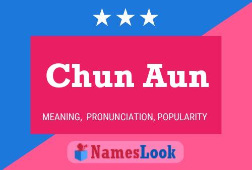 Chun Aun 名字海报