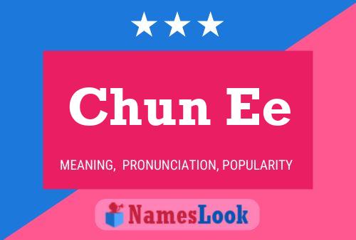 Chun Ee 名字海报