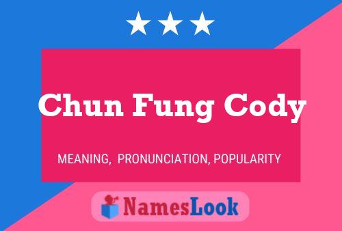 Chun Fung Cody 名字海报