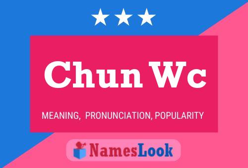 Chun Wc 名字海报