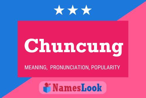 Chuncung 名字海报