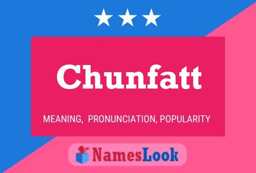 Chunfatt 名字海报