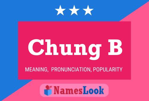 Chung B 名字海报