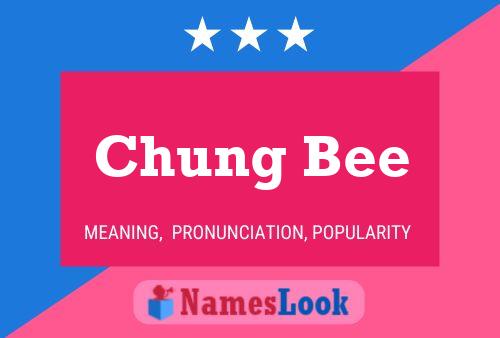 Chung Bee 名字海报