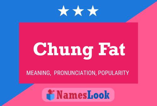 Chung Fat 名字海报