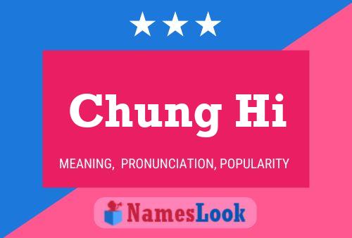 Chung Hi 名字海报