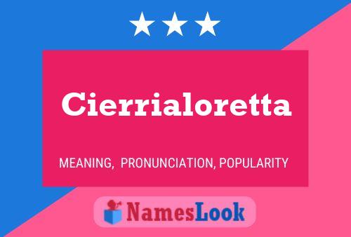 Cierrialoretta 名字海报