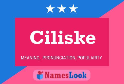 Ciliske 名字海报