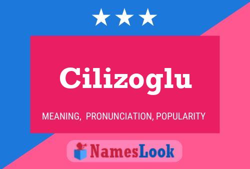 Cilizoglu 名字海报