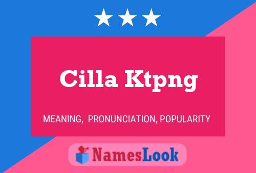 Cilla Ktpng 名字海报