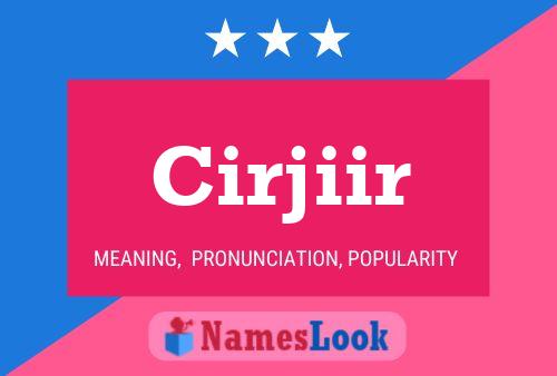 Cirjiir 名字海报