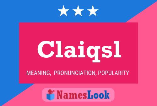 Claiqsl 名字海报