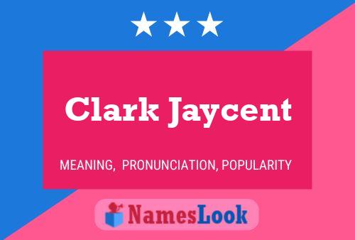 Clark Jaycent 名字海报