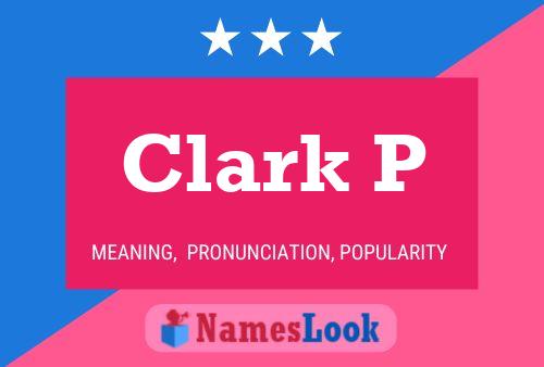 Clark P 名字海报