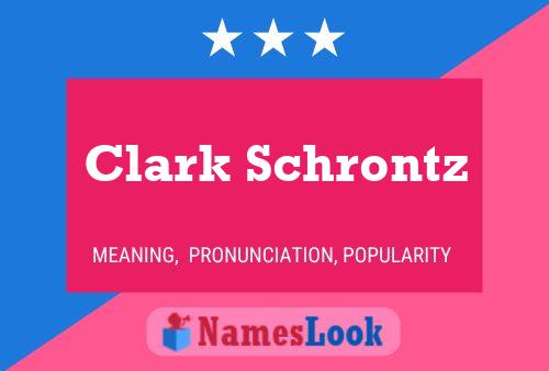 Clark Schrontz 名字海报