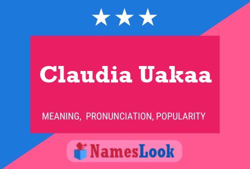 Claudia Uakaa 名字海报