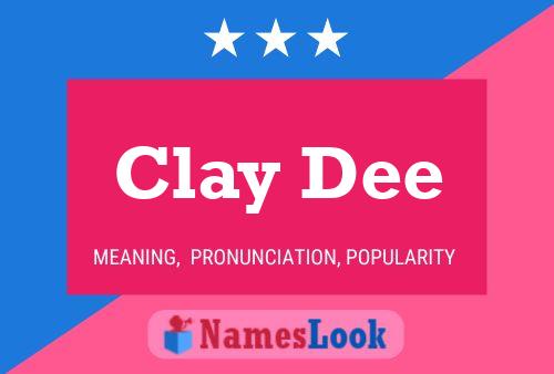 Clay Dee 名字海报