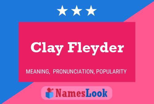 Clay Fleyder 名字海报