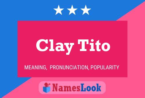 Clay Tito 名字海报