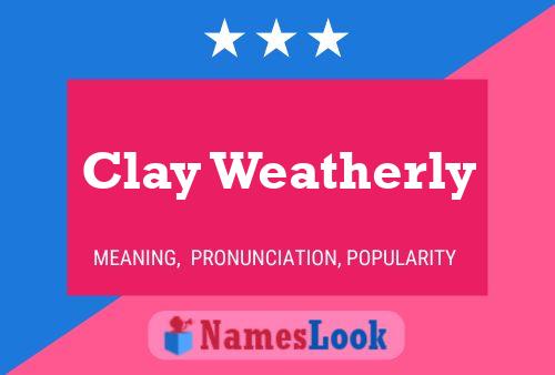 Clay Weatherly 名字海报