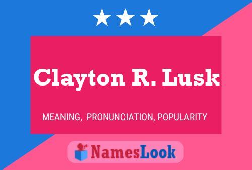 Clayton R. Lusk 名字海报