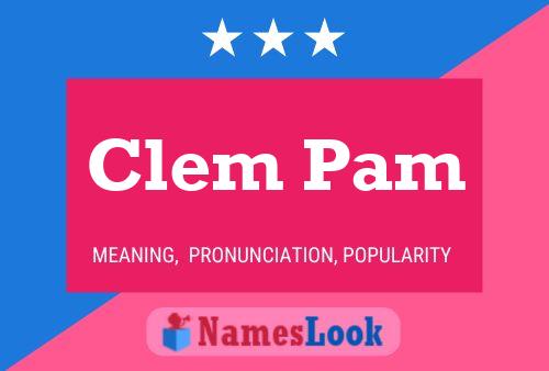 Clem Pam 名字海报