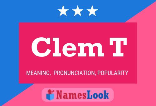 Clem T 名字海报