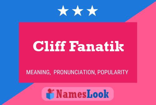 Cliff Fanatik 名字海报