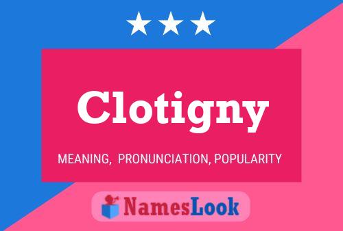 Clotigny 名字海报