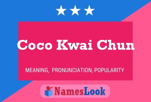 Coco Kwai Chun 名字海报