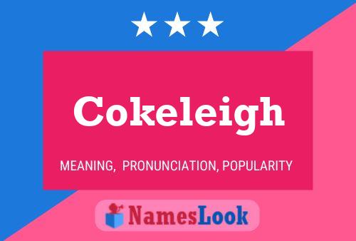 Cokeleigh 名字海报