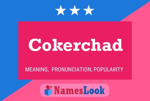 Cokerchad 名字海报