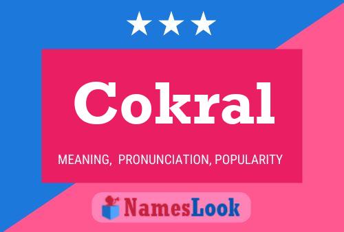 Cokral 名字海报