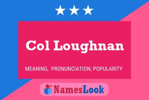 Col Loughnan 名字海报