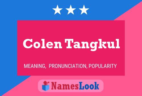 Colen Tangkul 名字海报