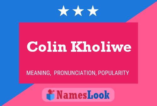 Colin Kholiwe 名字海报