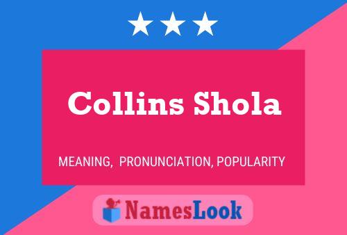 Collins Shola 名字海报