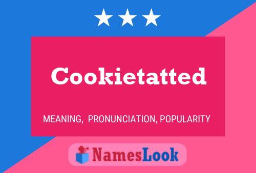 Cookietatted 名字海报