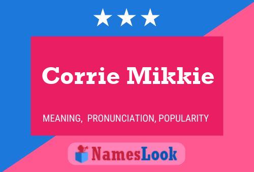 Corrie Mikkie 名字海报