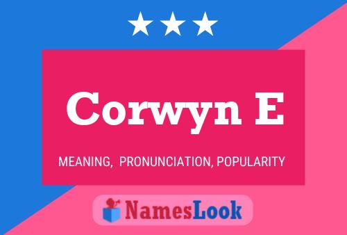 Corwyn E 名字海报