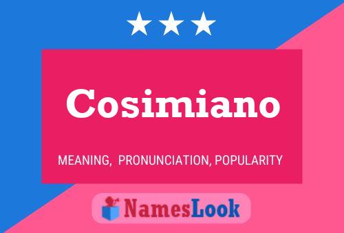 Cosimiano 名字海报