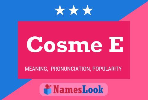 Cosme E 名字海报