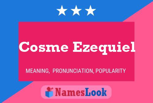 Cosme Ezequiel 名字海报