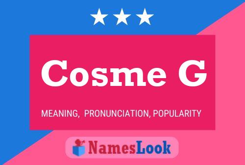 Cosme G 名字海报