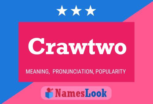 Crawtwo 名字海报