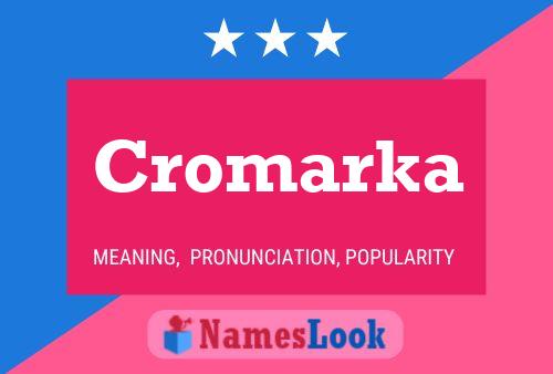 Cromarka 名字海报