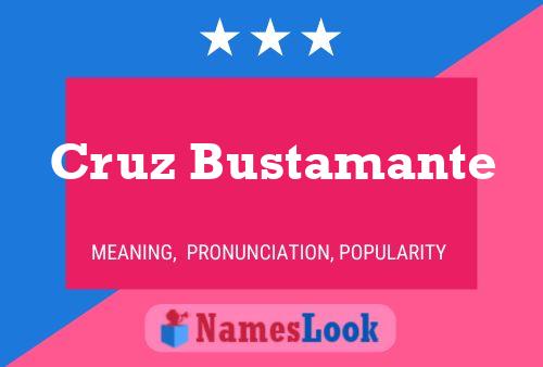 Cruz Bustamante 名字海报