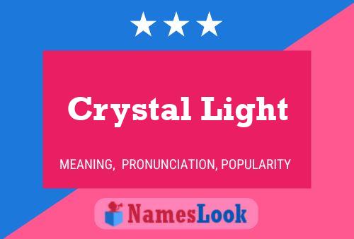 Crystal Light 名字海报