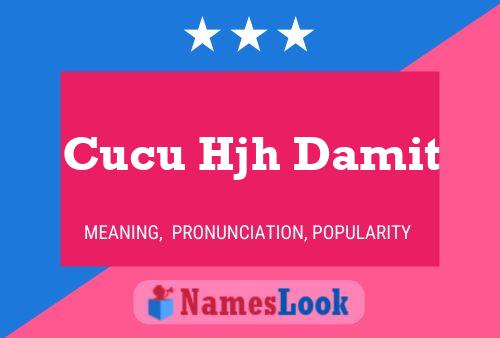 Cucu Hjh Damit 名字海报