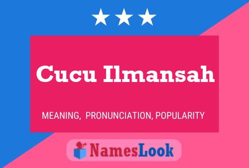 Cucu Ilmansah 名字海报